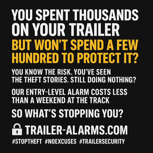 Is It Really About the Money? A Hard Look at Why You Still Don’t Have a Trailer Alarm