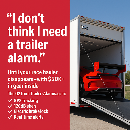 I Don’t Think I Need a Trailer Alarm